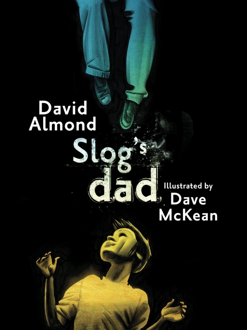 Title details for Slog's Dad by David Almond - Available